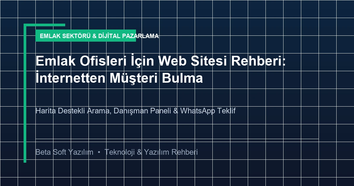 Emlak Ofisleri İçin İnternetten Müşteri Bulma Rehberi: Kurumsal Emlak Sitesi Neden Şart? - Haber Yazılımı ve Web Rehberi