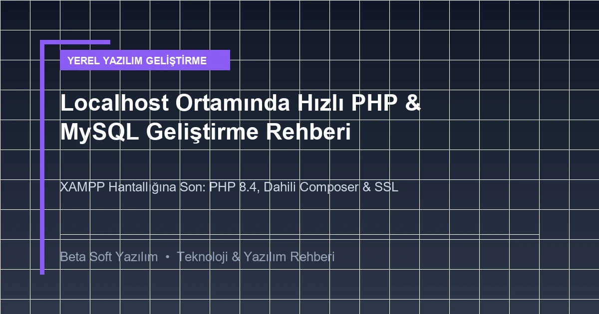 Yerel Web Geliştirme Rehberi: Localhost Ortamında Hızlı PHP ve MySQL Kurulumu - Haber Yazılımı ve Web Rehberi